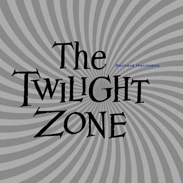 The Twilight Zone - Bernard Herrmann