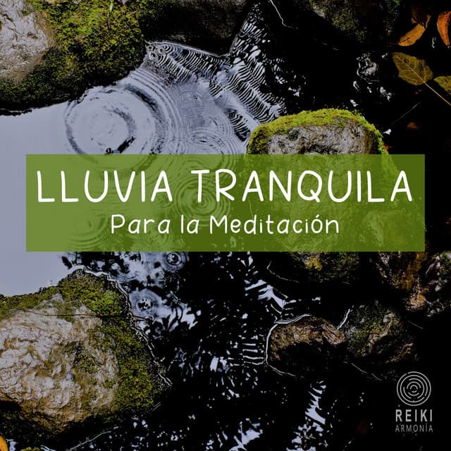 Lluvia Tranquila para la Meditación - Reiki Armonía