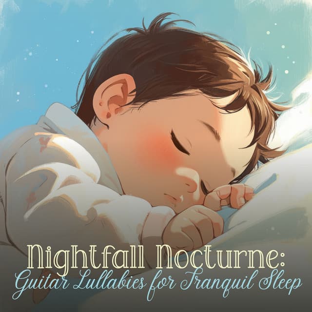 Nightfall Nocturne: Guitar Lullabies for Tranquil Sleep - Lullaby Orchestra