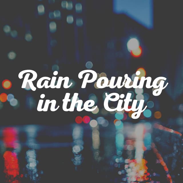Rain Pouring in the City - Rain Hard
