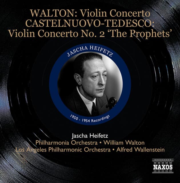 Walton: Violin Concerto - Castelnuovo-Tedesco: Violin Concerto No. 2, 'The Prophets' - Jascha Heifetz