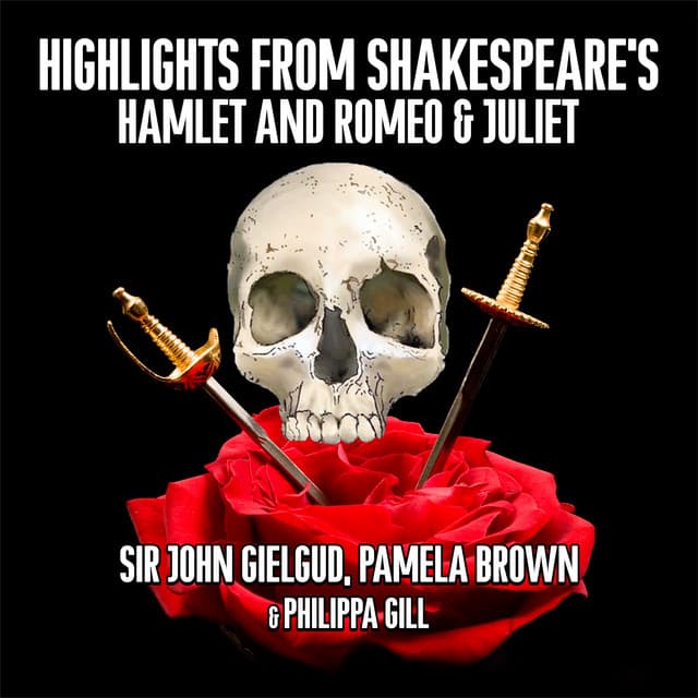 Highlights From Shakespeare's Hamlet and Romeo and Juliet - Sir John Gielgud