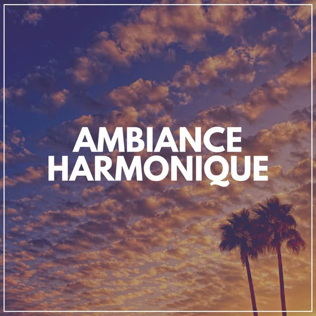 Ambiance Harmonique - Détente