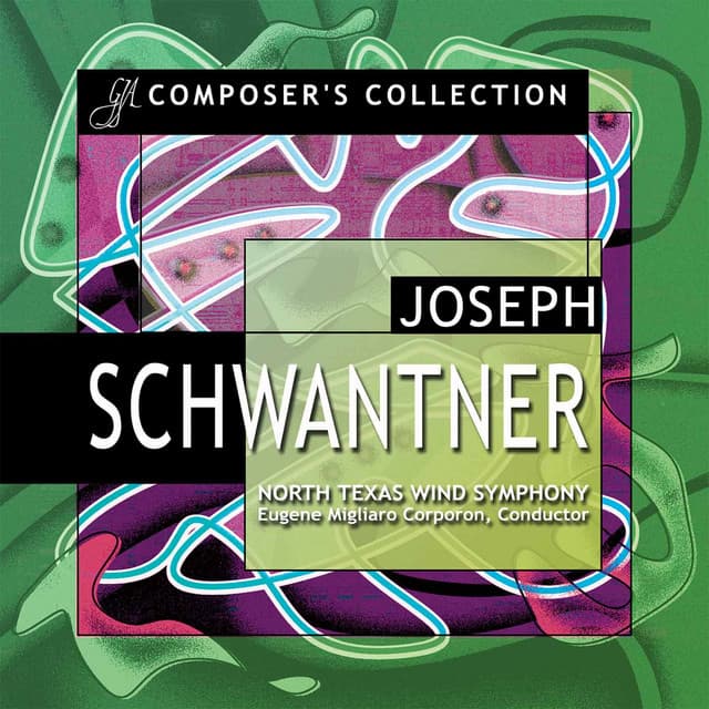 Composer's Collection: Joseph Schwantner - Joseph Schwantner