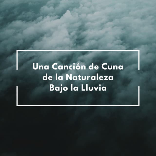 Una Canción De Cuna De La Naturaleza Bajo La Lluvia - Grabación de lluvia
