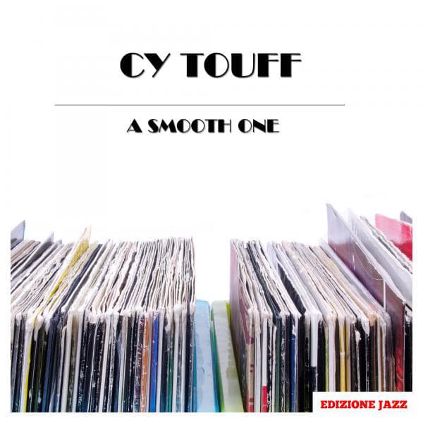 A Smooth One - Cy Touff