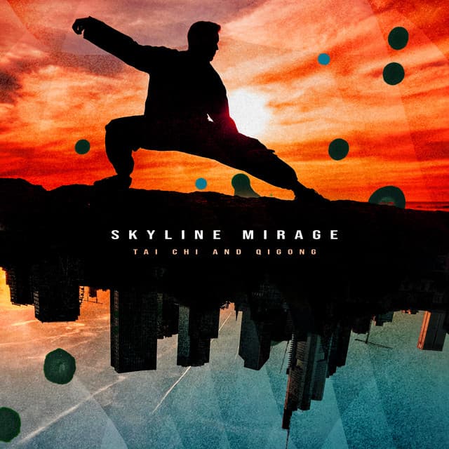 Skyline Mirage - Tai Chi And Qigong
