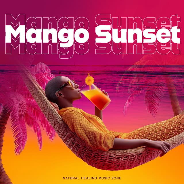 Mango Sunset - Natural Healing Music Zone