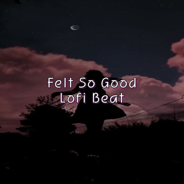 Felt So Good - Lofi Beat - Hip Hop 90's