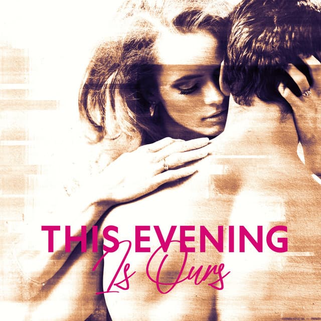 This Evening Is Ours: Sensual Jazz Ballads for Lovers, Erotic Vibes for a Night Full of Love, Sex Music - Relaxing Music Jazz Universe