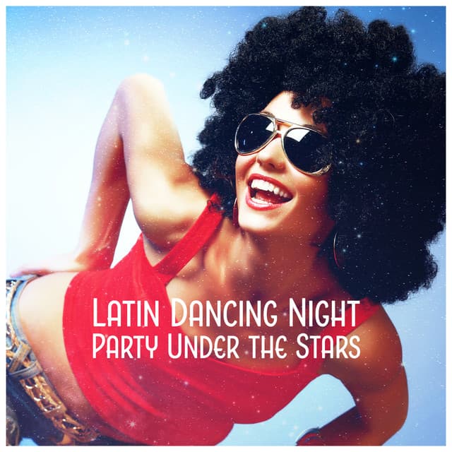 Latin Dancing Night - Party Under the Stars, Vibes from Brazil, Hot Dance, Latino Bar del Mar Grooves - Latin Sound Groove