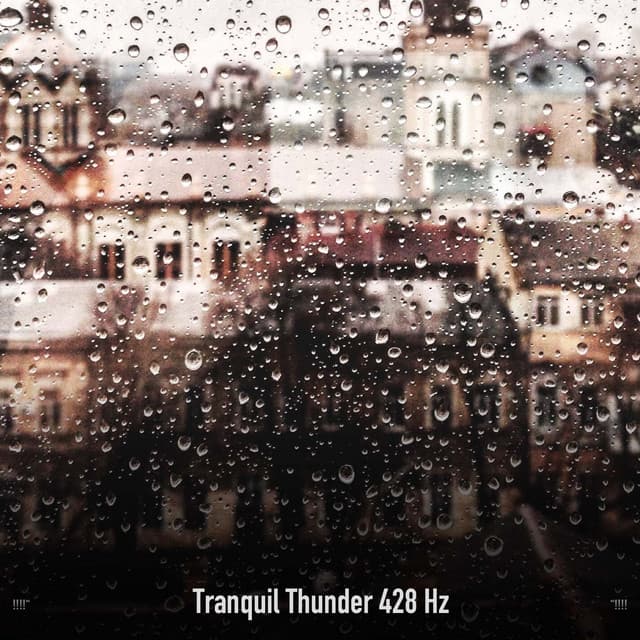 !!!!" Tranquil Thunder 428 Hz "!!!! - Sonidos De Truenos y Lluvia