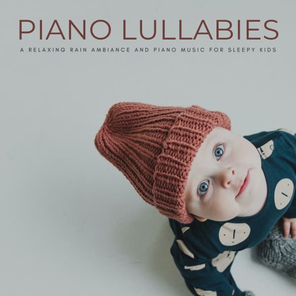 Piano Lullabies: A Relaxing Rain Ambience And Piano Music For Sleepy Kids - Coffee and Jazz