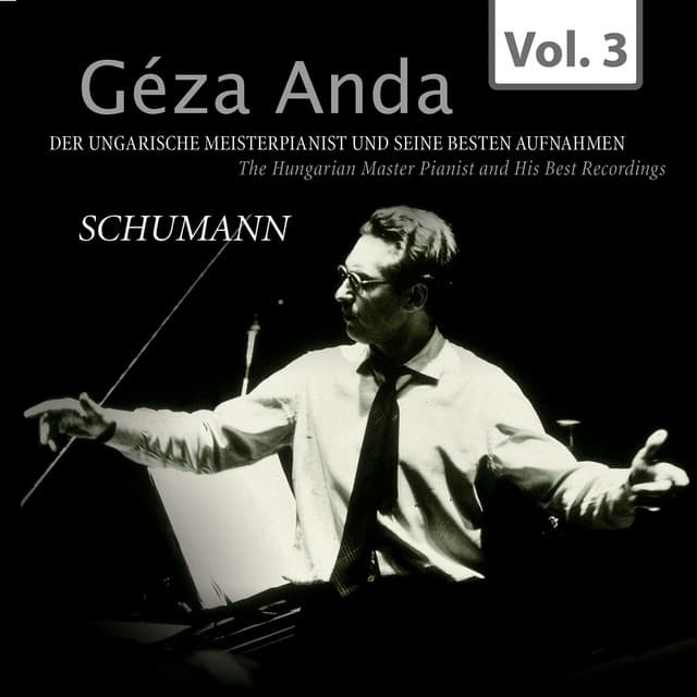 Géza Anda: Die besten Aufnahmen des ungarischen Meisterpianisten, Vol. 3 - Géza Anda