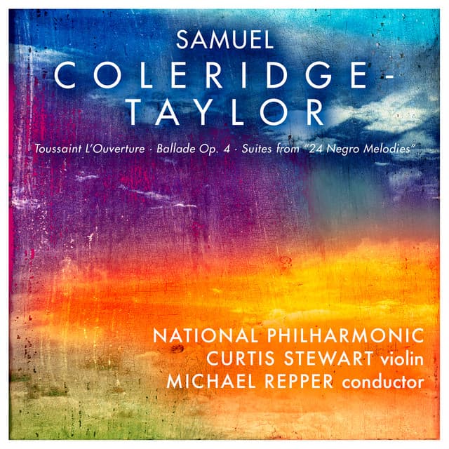 Samuel Coleridge-Taylor: Toussaint L’Ouverture, Op. 46 - Ballade Op. 4 - Suites from “24 Negro Melodies” - Samuel Coleridge-Taylor