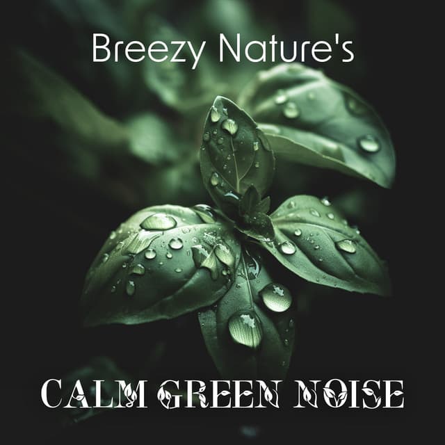 Breezy Nature's: Calm Green Noise for Relax, Meditation and Sleep - Nature Zone