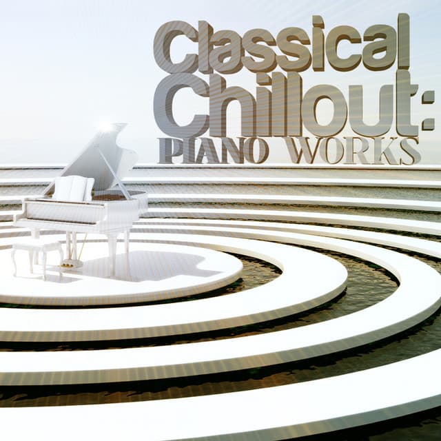 Classical Chillout: Piano Works - Fou Ts'ong