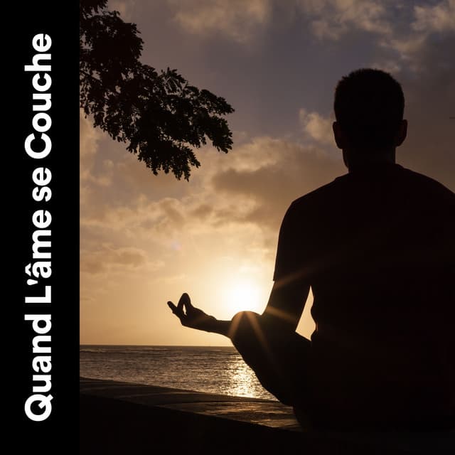 Quand L'âme Se Couche - Douce détente academie