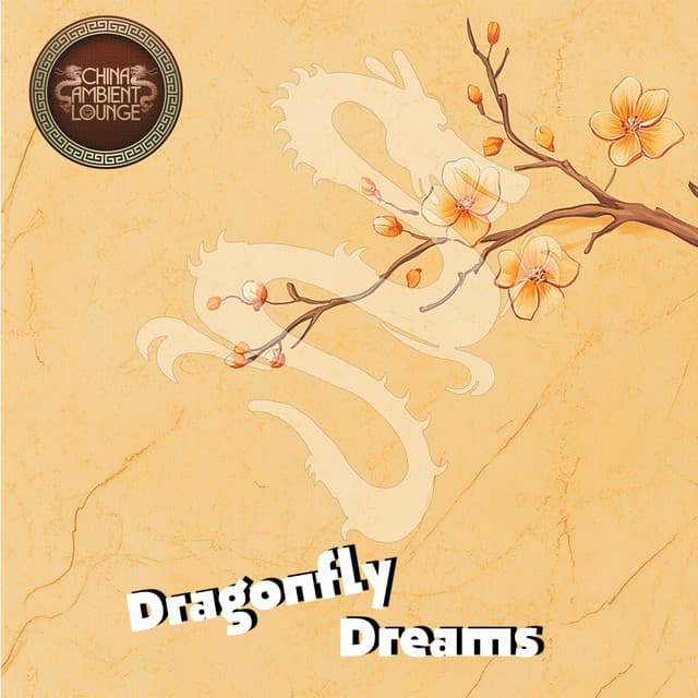Dragonfly Dreams - China Ambient Lounge
