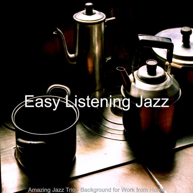 Amazing Jazz Trio - Background for Work from Home - Easy Listening Jazz
