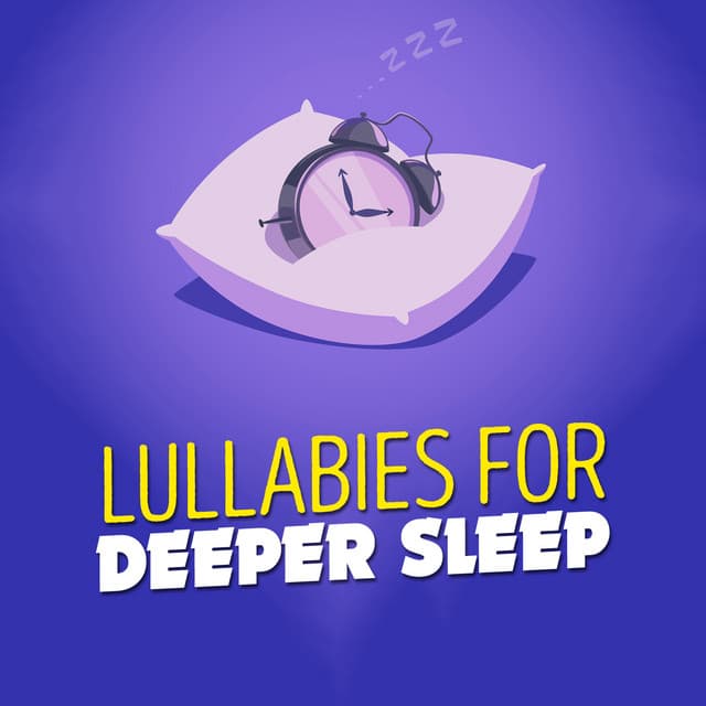 Lullabies for Deeper Sleep - Lullabies for Deep Sleep