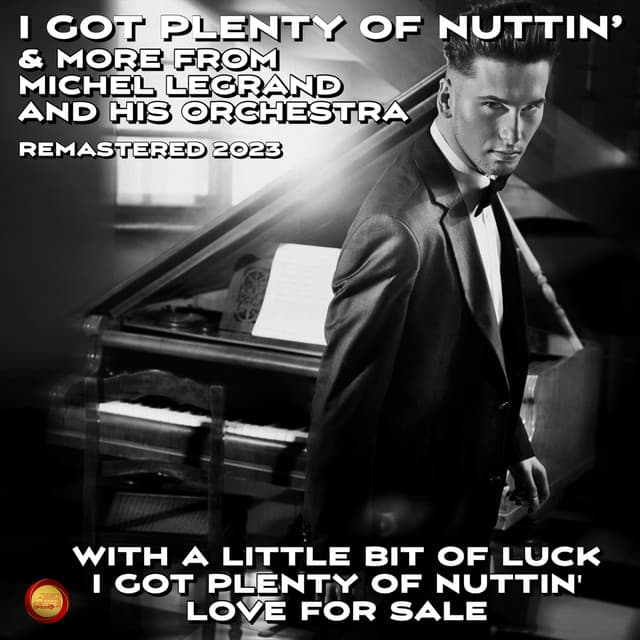 I Got Plenty of Nuttin' & More from Michel Legrand and His Orchestra - Michel Legrand