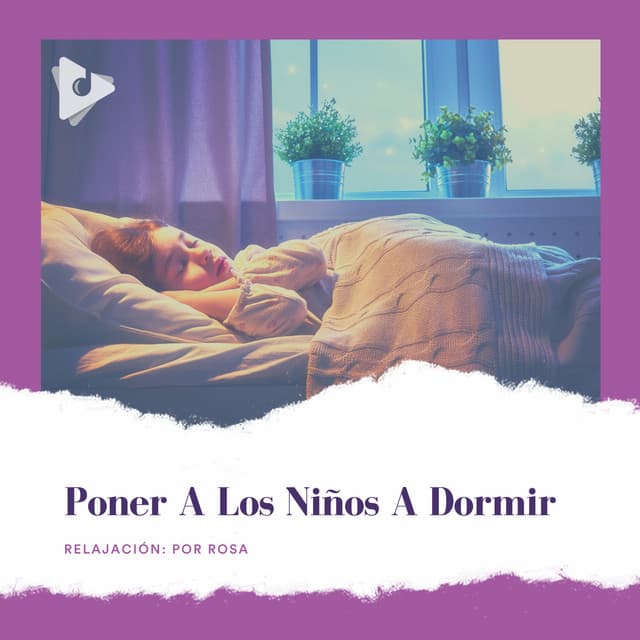 Poner a los Niños a Dormir - Relajación: Por Rosa