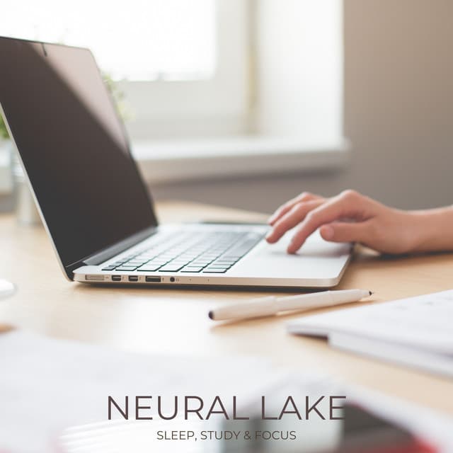Neural Lake: Focus Music - Sleep, Study, Focus