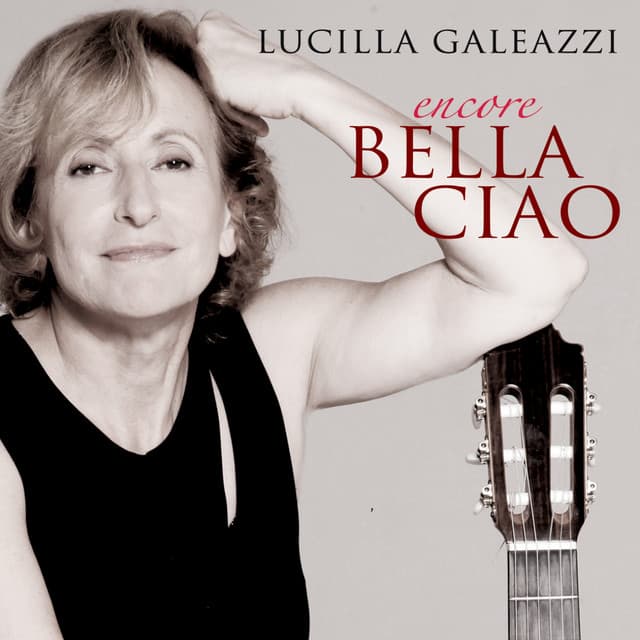 Encore Bella Ciao - Lucilla Galeazzi