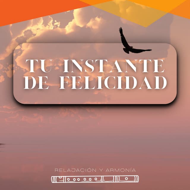Tu Instante de Felicidad - Relajación y Armonía