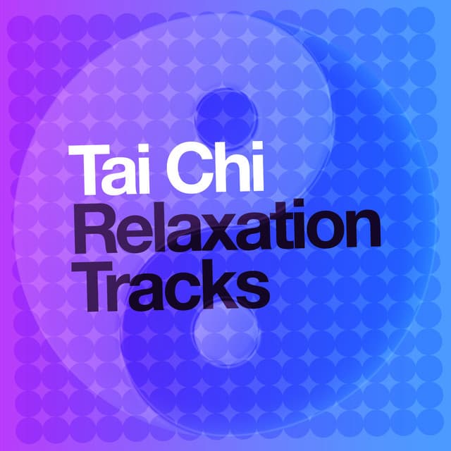Tai Chi Relaxation Tracks - Tai Chi