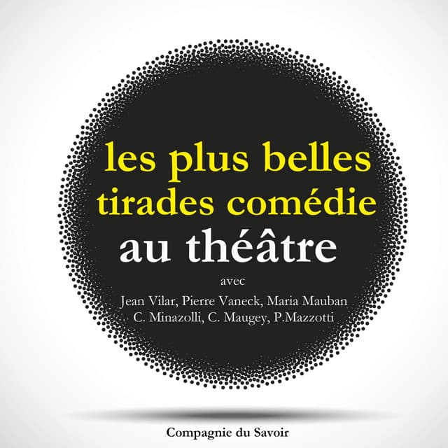 Les plus belles tirades de comédies célèbres - Molière