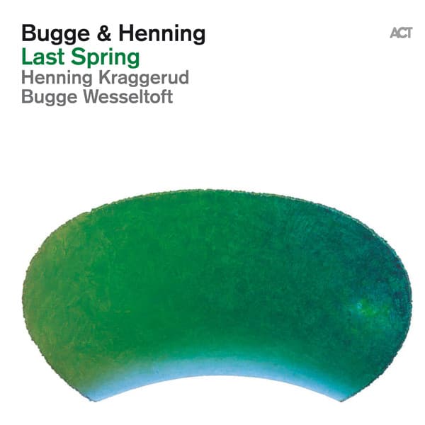 Last Spring - Bugge Wesseltoft