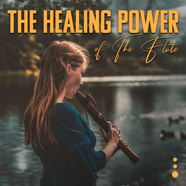 The Healing Power of The Flute: Serenity and Balance, Spirit Calmness - Flute Music Ensemble