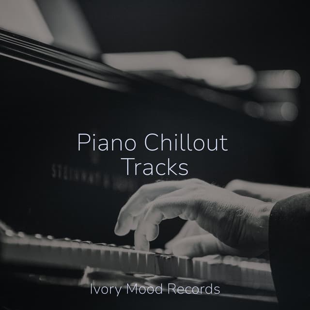 Piano Chillout Tracks - Calming Sounds