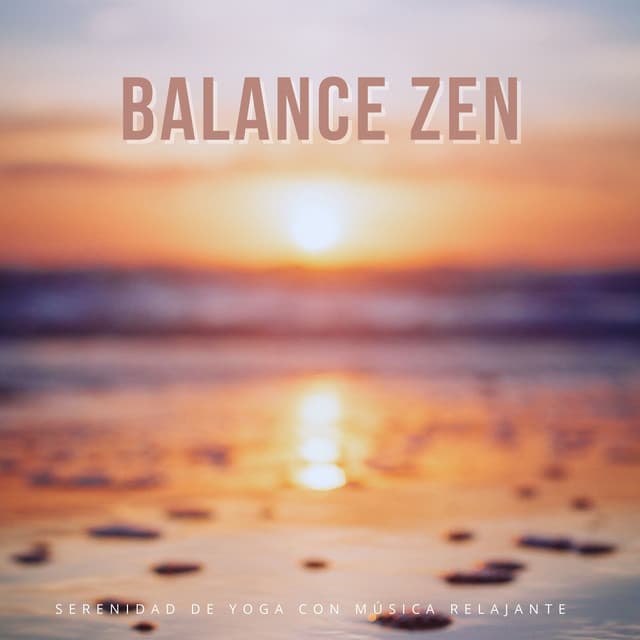 Balance Zen: Serenidad De Yoga Con Música Relajante - Paz Interior