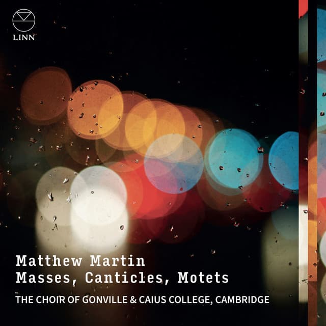 Matthew Martin: Masses, Canticles, Motets - Matthew Martin