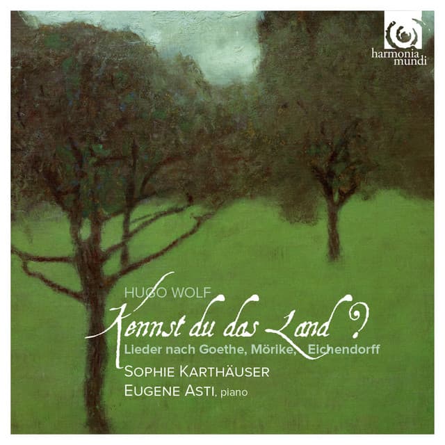 Wolf: Kennst du das Land - Hugo Wolf