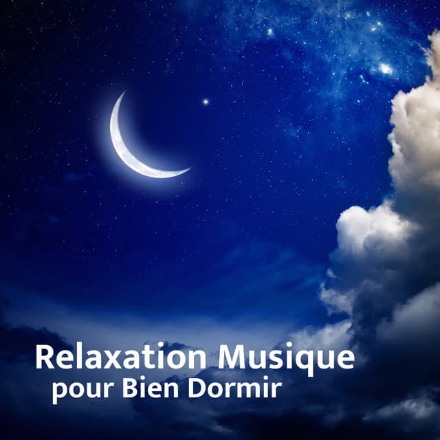 Relaxation Musique pour Bien Dormir - Relaxation Sommeil et Détente