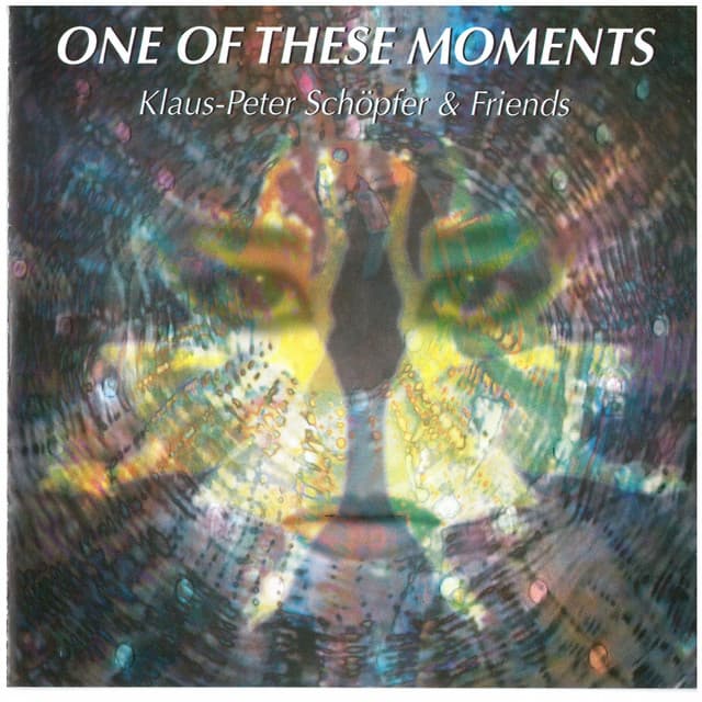 One of These Moments - Klaus-Peter Schöpfer