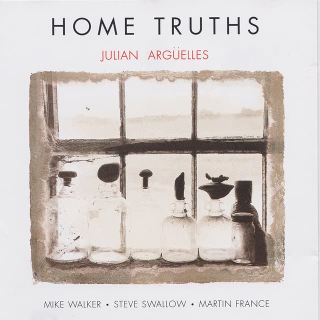 Home Truths - Julián Argüelles
