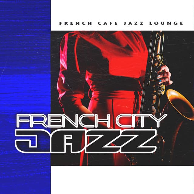 French City Jazz - French Cafe Jazz Lounge