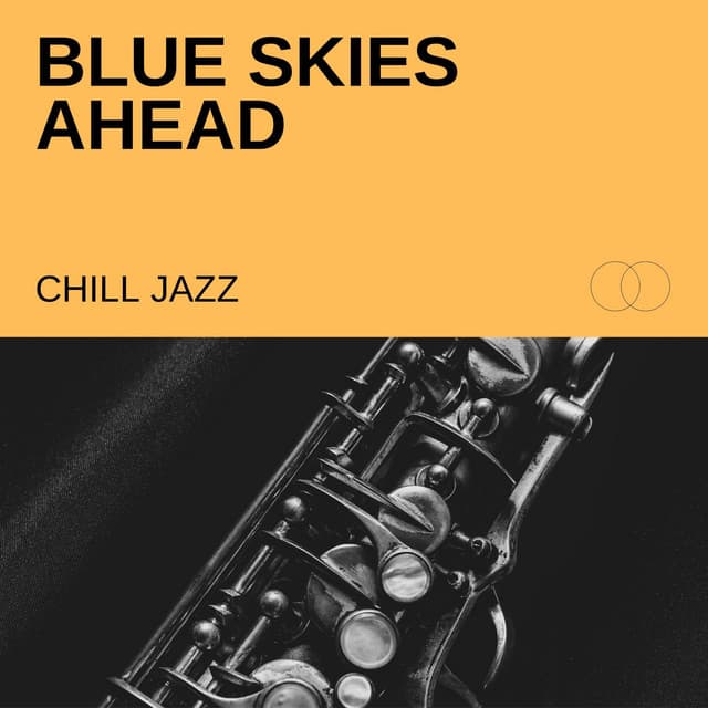 Blue Skies Ahead: Relaxing Jazz - Chill Jazz