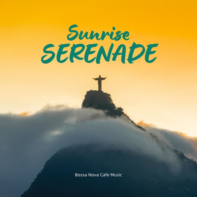 Sunrise Serenade: Best Bossa Nova Music - Bossa Nova Cafe Music
