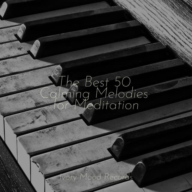 The Best 50 Calming Melodies for Meditation - Pianoramix