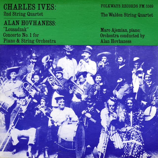 Charles Ives: 2nd String Quartet / Alan Hovhaness: “Lousadzak” Concerto No. 1 - Charles Ives