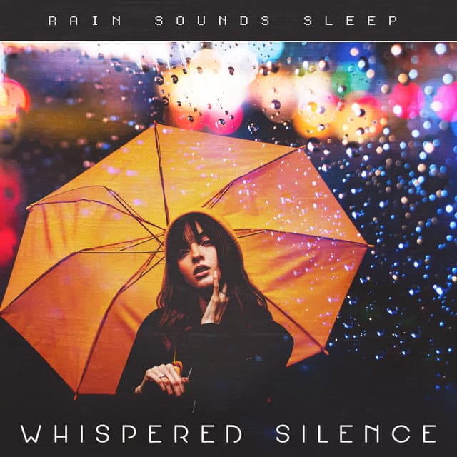 Whispered Silence - Rain Sounds Sleep
