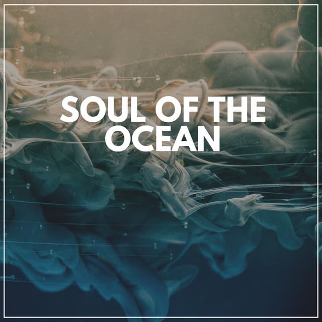 Soul of the Ocean - Ocean Sounds Plus