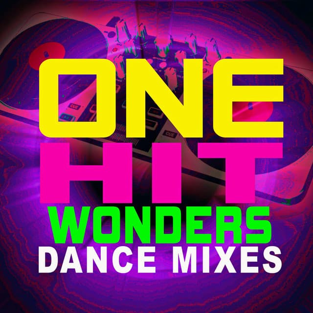 One Hit Wonders – Dance Mixes - Ultimate Dance Hits
