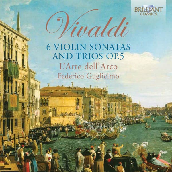 Vivaldi: 6 Violin Sonatas and Trios, Op. 5 - Antonio Vivaldi